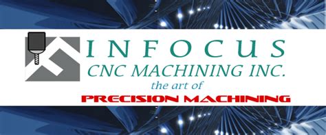 infocus cnc machining inc|Infocus C.N.C Machining Inc..